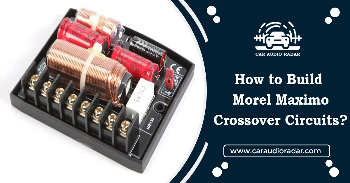 Read more about the article How to Build Morel Maximo Crossover Circuits‍: Quick Steps