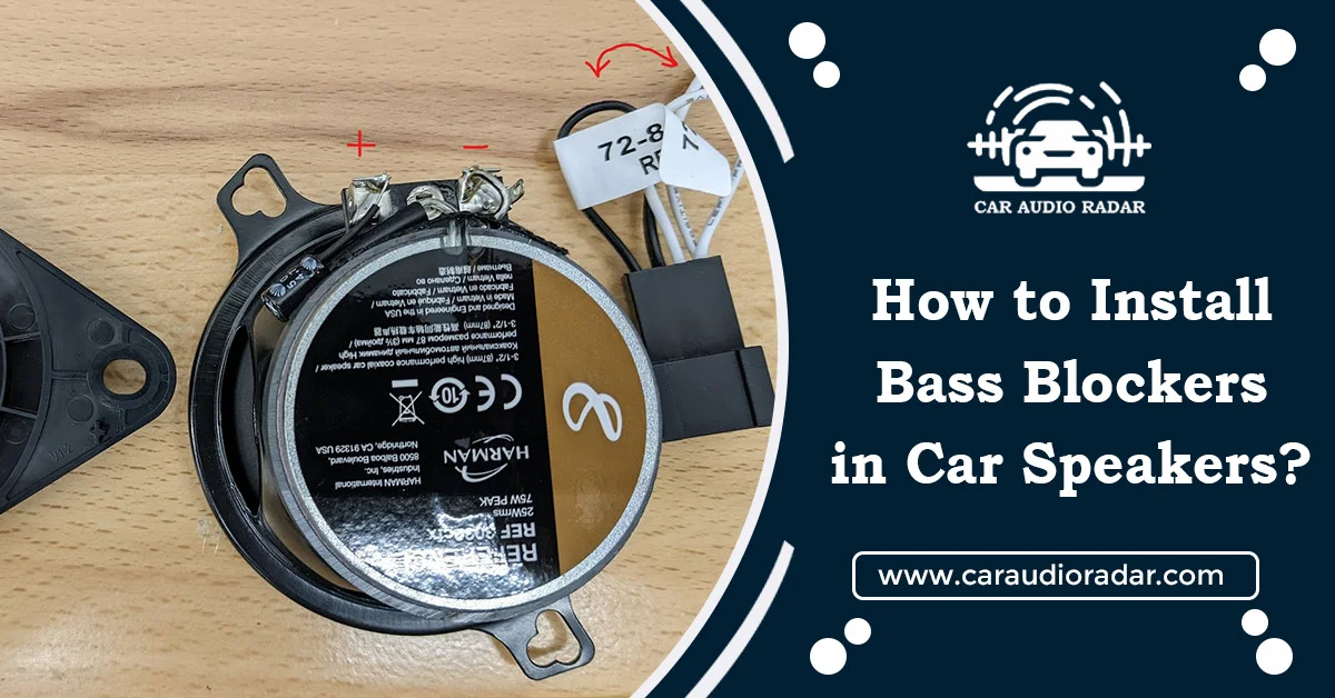 Install Bass Blockers in Car Speakers