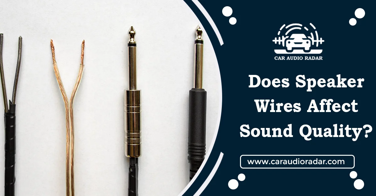 Does Speaker Wire Affect Sound Quality?: Find Out Here