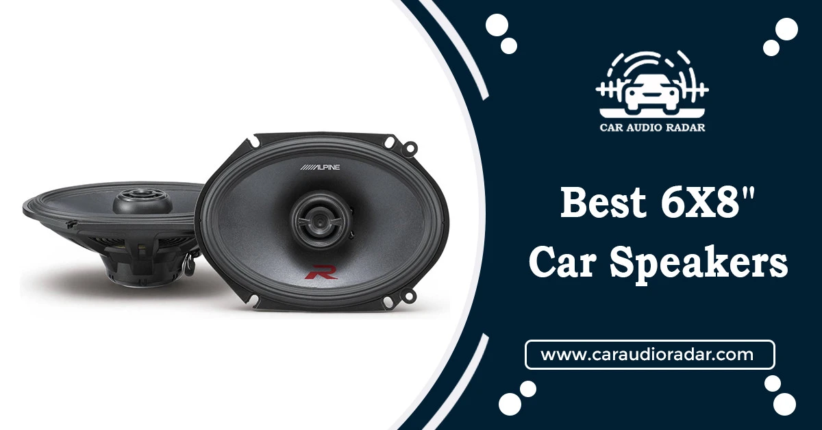 Best 6X8" Car Speakers