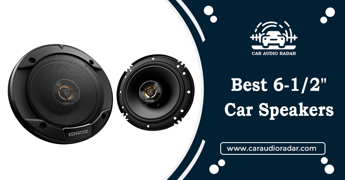 Best 6-1/2" car Speakers